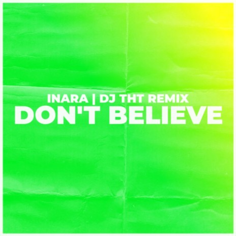 Don't Believe (DJ THT Remix [Sped Up Version])
