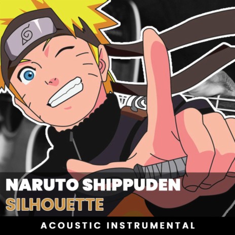 Silhouette (Naruto Shippuden Acoustic Guitar Instrumental) | Boomplay Music