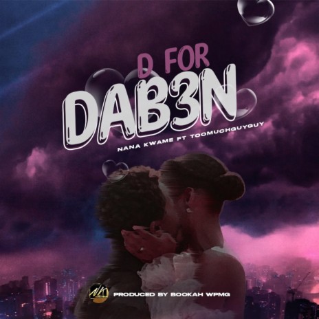 D for Dab3n ft. Toomuchguyguy | Boomplay Music