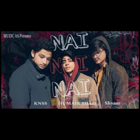 NAI ft. KNSS & Shyam | Boomplay Music