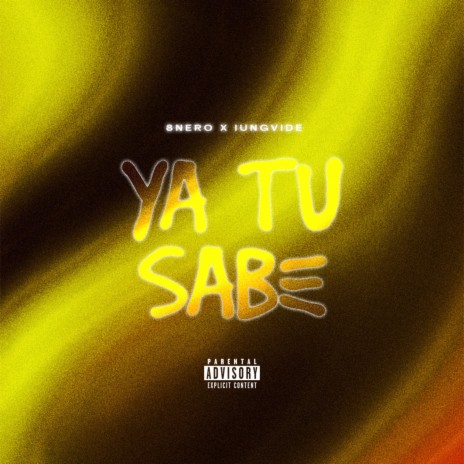 Ya Tu Sabe ft. Iung Vide | Boomplay Music