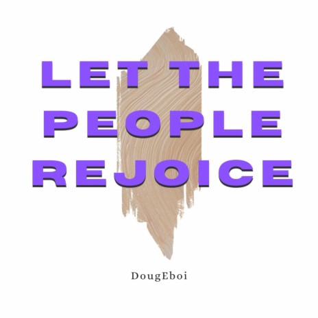 Let the People Rejoice | Boomplay Music