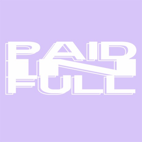 Paid In Full | Boomplay Music