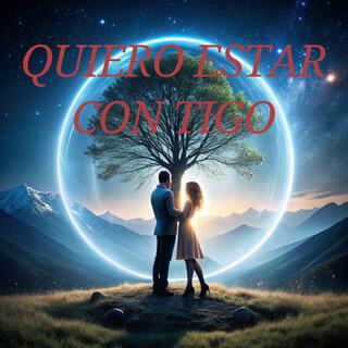 QUIERO ESTAR CONTIGO