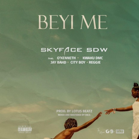 Beyi Me ft. O'Kenneth, Kwaku DMC, Jay Bahd, City Boy & Reggie 🅴 | Boomplay Music