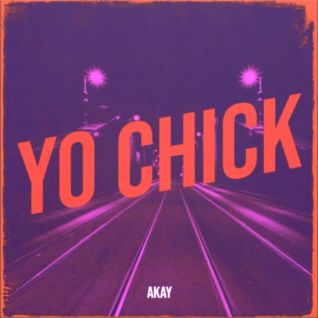 Yo Chick | Boomplay Music