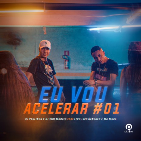 Eu Vou Acelerar #1 ft. Dj Vini Morais, Mc Sanches, Mc Muka & Lyvo | Boomplay Music