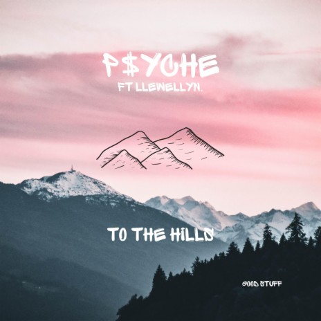 TO THE HILLS ft. LLEWELLYN. | Boomplay Music