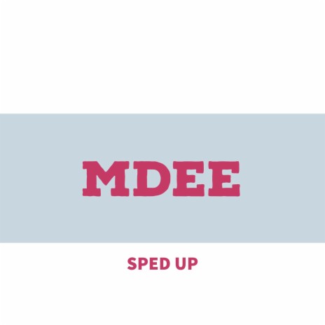 Mdee (Sped Up) | Boomplay Music