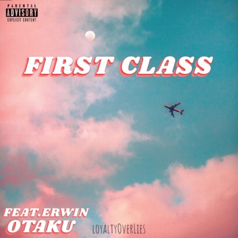 FIRST CLASS ft. Otaku & Erwin
