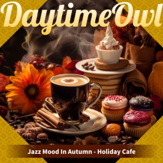 Jazz Mood in Autumn-Holiday Cafe