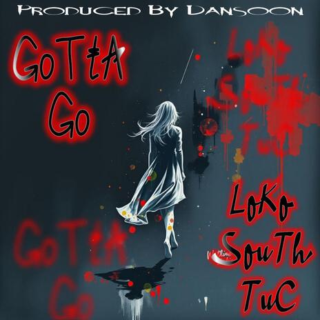 Gotta Go | Boomplay Music