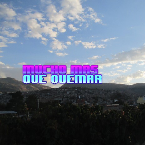 Mucho Mas Que Quemar | Boomplay Music