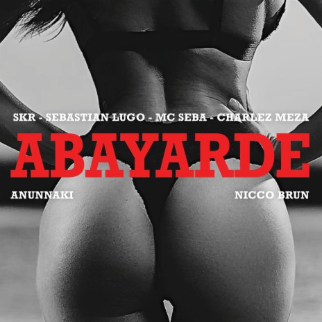 Abayarde ft. Sebastian Lugo, Charlez Meza, Mc Seba & Anunnaki, Anunnaki & Nicco Brun