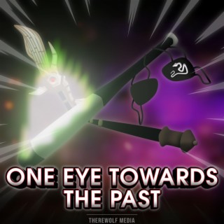 One Eye Towards The Past