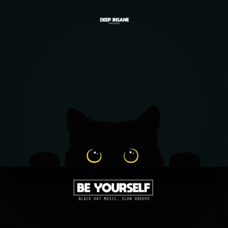 Be YourSelf (Original Mix) ft. Slow Groove | Boomplay Music