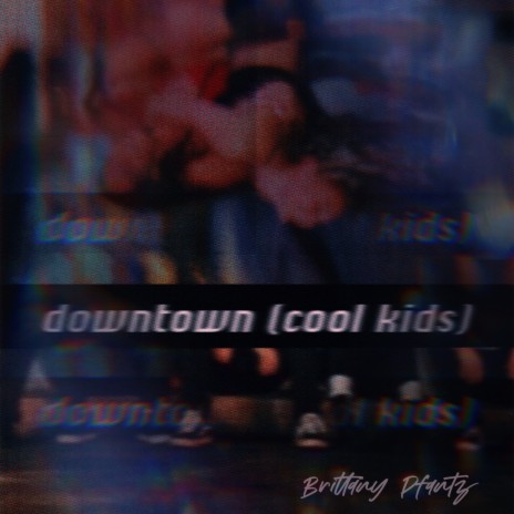 Downtown (Cool Kids) | Boomplay Music