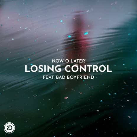 Losing Control ft. Bad Boyfriend | Boomplay Music