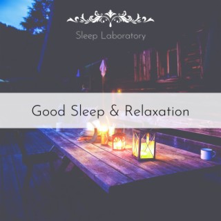 Good Sleep & Relaxation