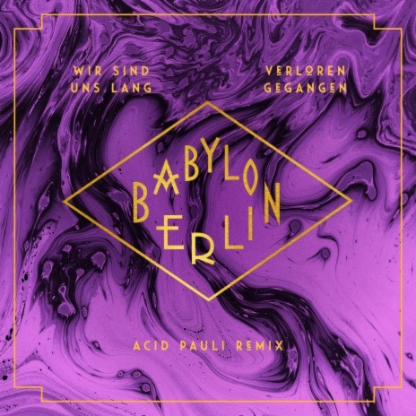 Wir sind uns lang verloren gegangen (feat. Natalia Mateo) [Acid Pauli Remix] [Music from the Original TV Series Babylon Berlin] | Boomplay Music