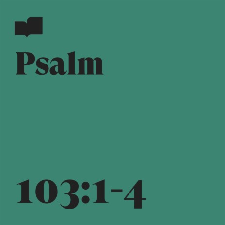 Psalm 103:1-4 ft. Chris & Emery Clark | Boomplay Music