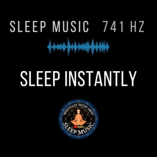 Sleep Instantly 741 Hz