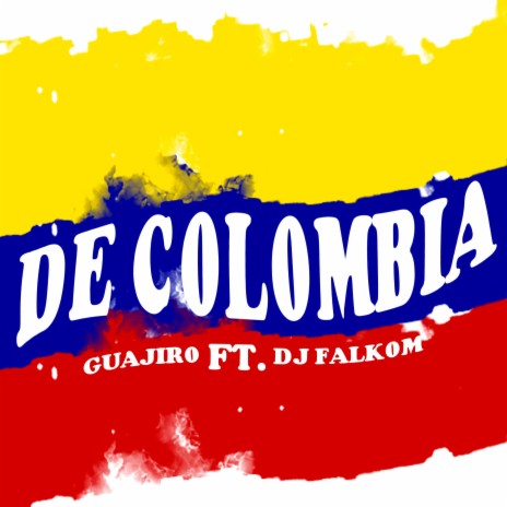 De Colombia ft. Dj Falkom | Boomplay Music