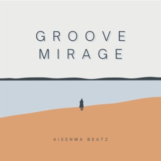 Groove Mirage