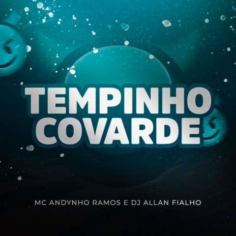 Tempinho Covarde ft. Mc Andynho Ramos | Boomplay Music