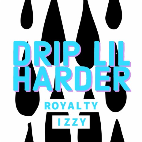 Drip Lil Harder | Boomplay Music