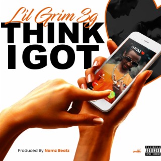 Think I Got lyrics | Boomplay Music