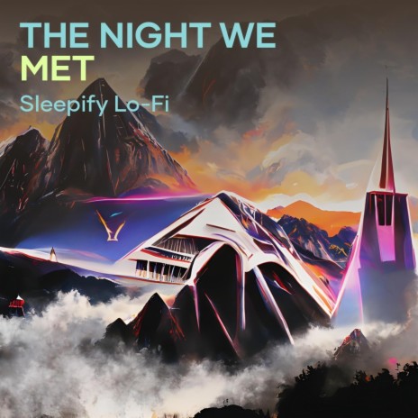 The Night We Met (Radio Edit) | Boomplay Music