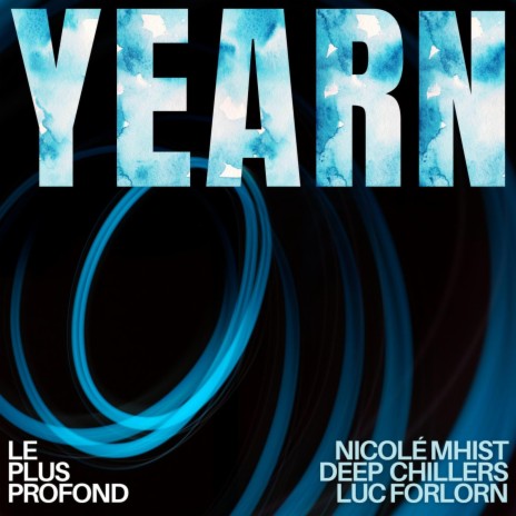 Yearn ft. Deep Chillers & Luc Forlorn | Boomplay Music