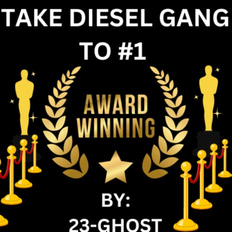 TAKE DIESEL GANG TO #1 | Boomplay Music