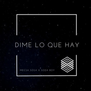 Dime Lo Que Hay