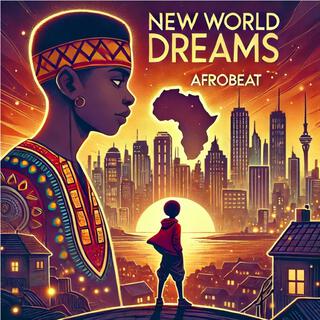 Afrobeat New World Dreams