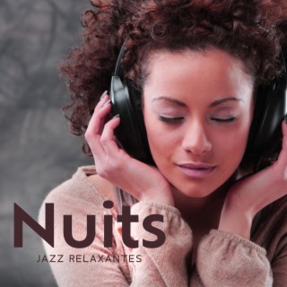 Nuits Jazz Relaxantes: Chill Jazz, Écoutez le Jazz de Nuit
