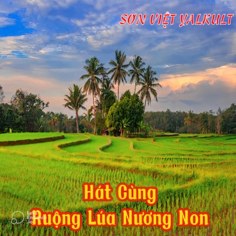 Hát Cùng Đồng Lúa Nương Non | Boomplay Music