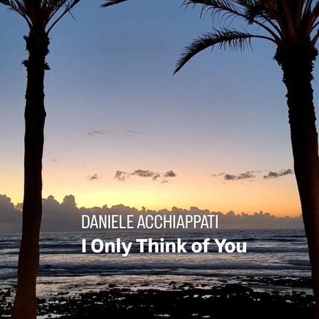 I Only Think of You (Demo) | Boomplay Music