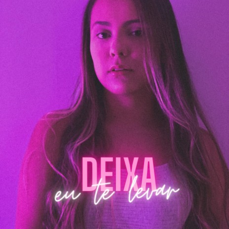 Deixa Eu Te Levar | Boomplay Music