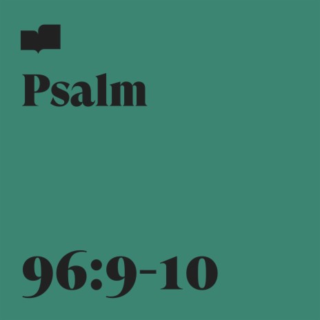 Psalm 96:9-10 ft. Joel Limpic | Boomplay Music