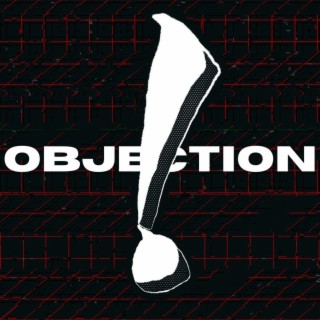 Objection! lyrics | Boomplay Music