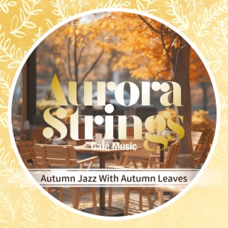 Autumn Jazz With Autumn Leaves