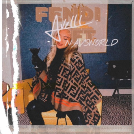 FENDI ft. NavsWorld | Boomplay Music