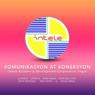 Komunikasyon at Koneksyon (Intele Builders & Development Corporation Jingle)