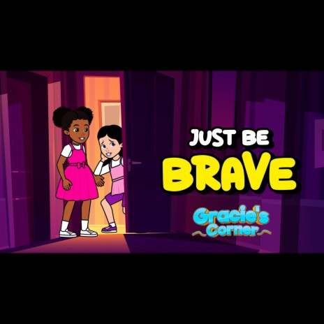 Just Be Brave | Boomplay Music