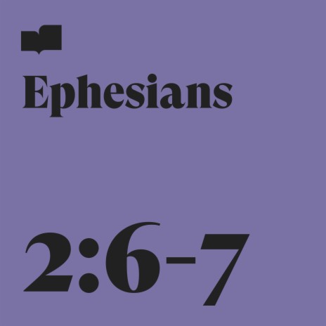 Ephesians 2:6-7 ft. Aaron Strumpel