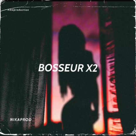 Bosseur X2 | Boomplay Music