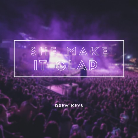 She Make It Clap | Boomplay Music