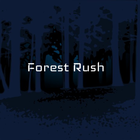Forest Rush | Boomplay Music